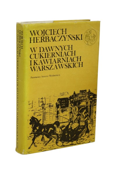 W dawnych cukierniach i kawiarniach Warszawskich Herbaczyński