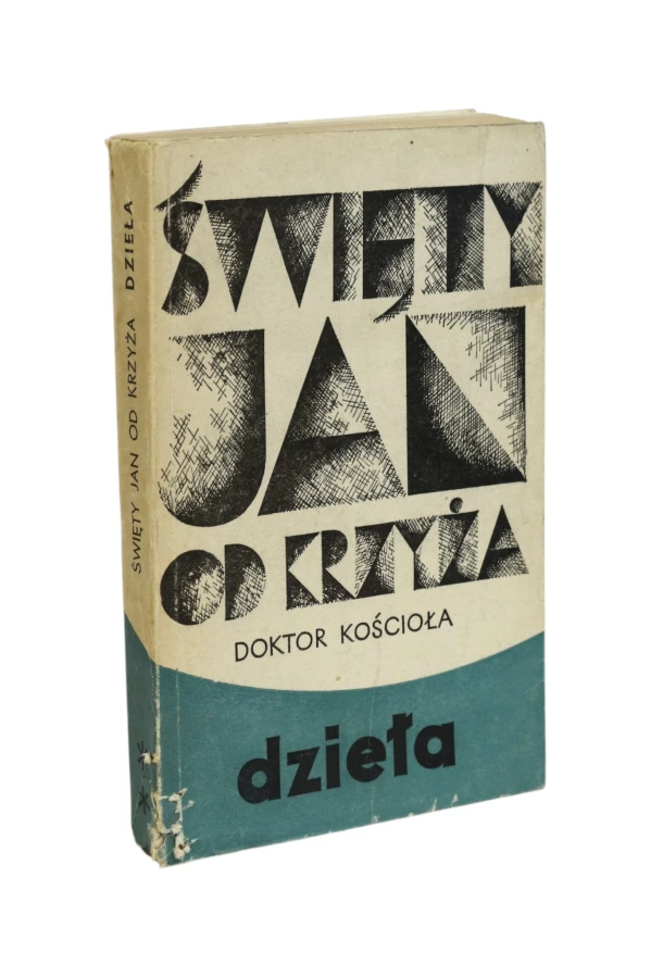 Dzieła Tom II Pieśń duchowa/ Żywy płomień miłości/ Dzieła pomniejsze Św. Jana od Krzyża