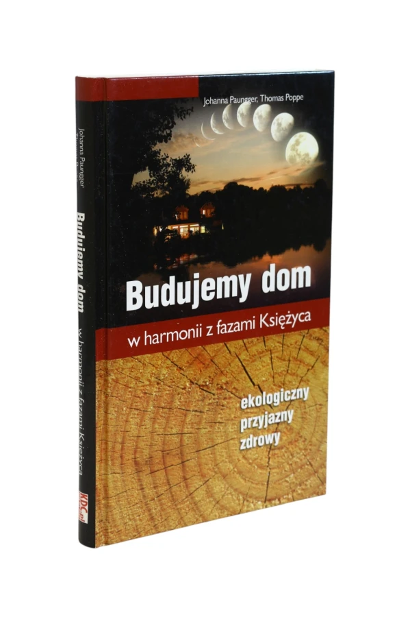Budujemy dom w harmonii z fazami księżyca Paungger