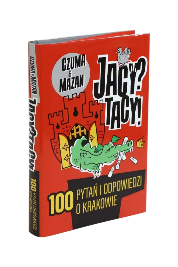 Jacy? Tacy! 100 pytań i odpowiedzi o Krakowie