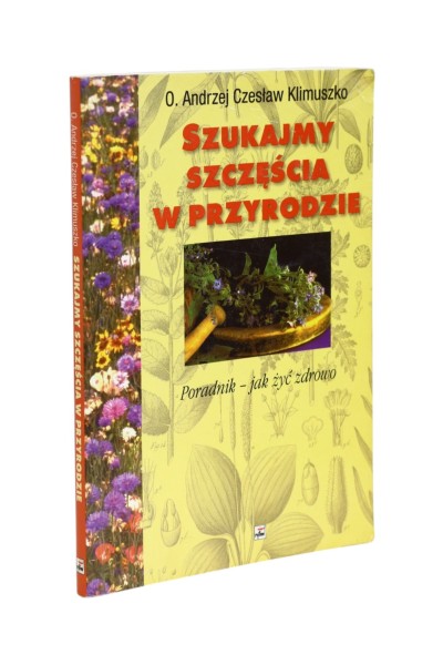 Szukajmy szczęścia w przyrodzie Klimuszko