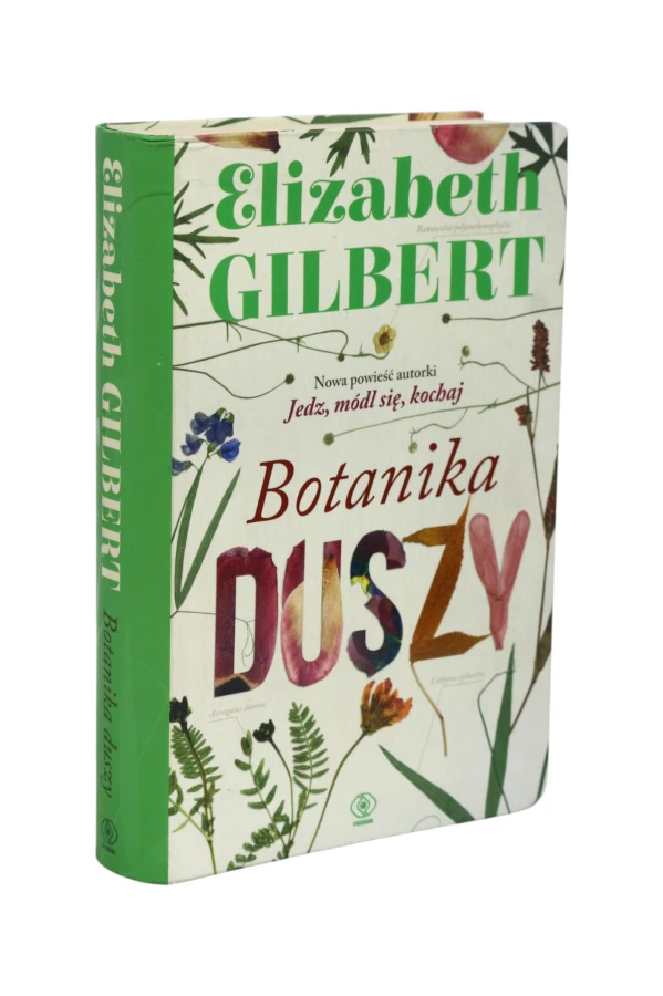 Botanika Duszy  Elizabeth Gilbert