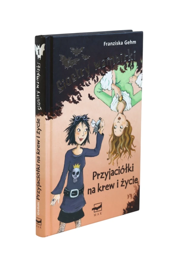 Siostry wampirki Przyjaciółki na krew i życie Gehm