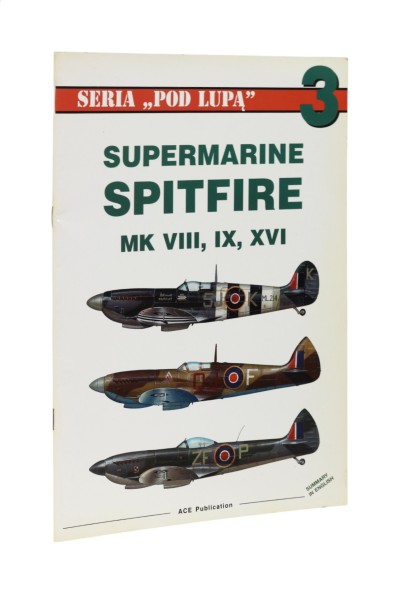 Seria "pod lupą" 3 Supermarine Spitfire MK VIII, IX, XVI