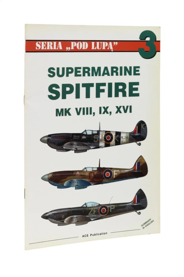 Seria "pod lupą" 3 Supermarine Spitfire MK VIII, IX, XVI