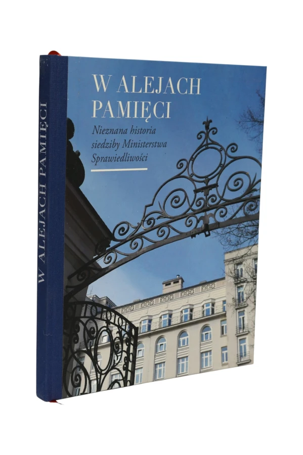 W alejach pamięci Nieznana historia siedziby Ministerstwa Sprawiedliwości