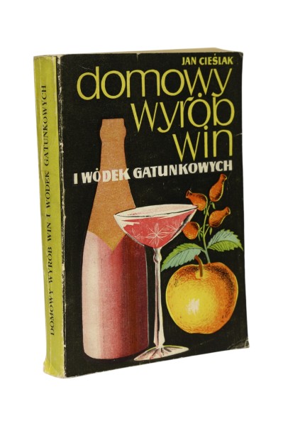 Domowy wyrób win i wódek gatunkowych Cieślak