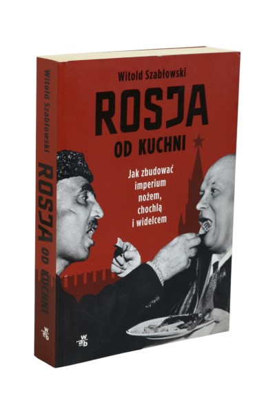 Rosja od kuchni Szabłowski