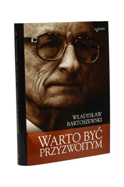 Warto być przyzwoitym Bartoszewski