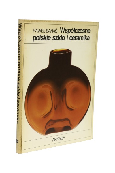 Współczesne polskie szkło i ceramika Banaś