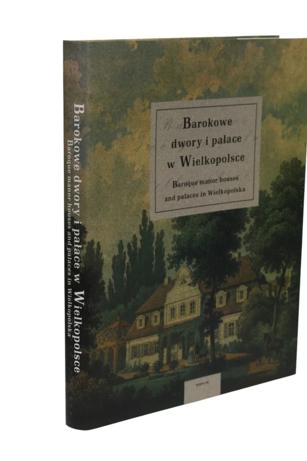 Barokowe dwory i pałace w Wielkopolsce