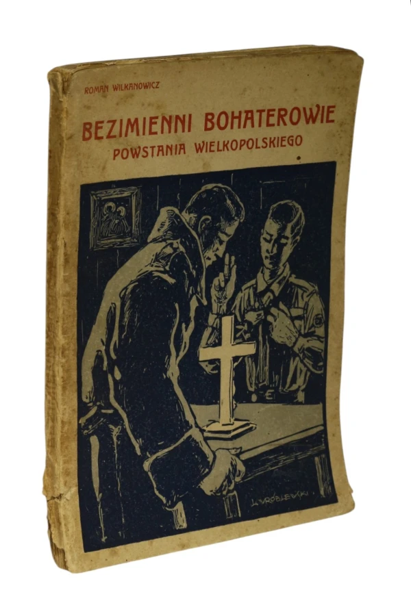 Bezimienni Bohaterowie Powstania Wielkopolskiego Wilkanowicz 1928