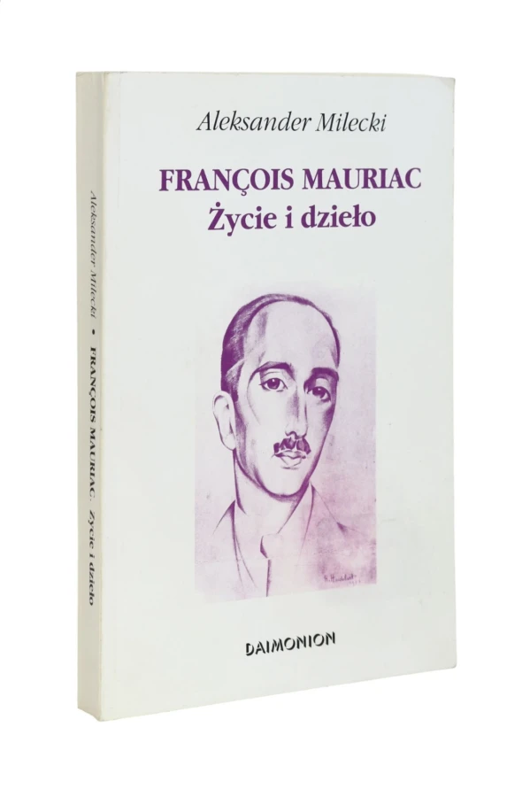 Francois Mauriac Życie i dzieło Milecki