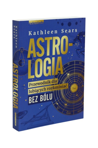Astrologia Przewodnik dla lubiących rozkminiać be bólu Sears