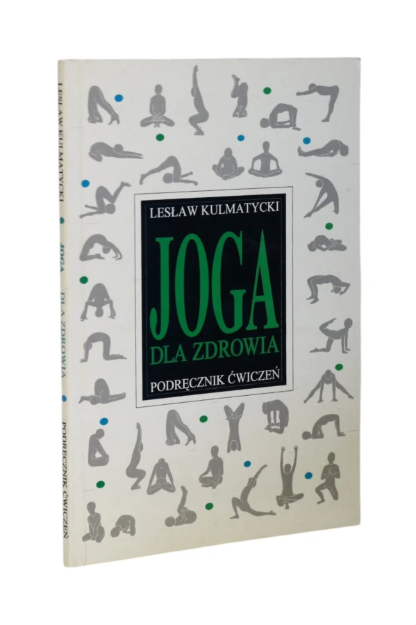 Joga dla zdrowia podręcznik ćwiczeń Kulmatycki