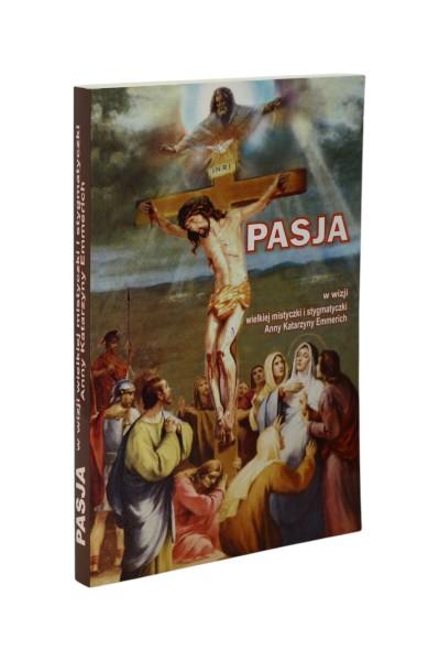 Pasja w wizji wielkiej mistyczki i stygmatyczki Anny Katarzyny Emmerich