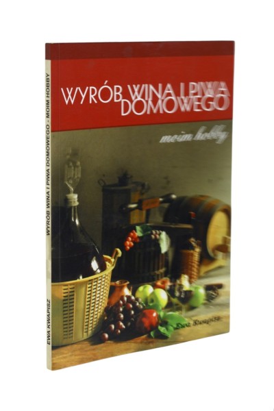 Wybór wina i piwa domowego Moim hobby Kwapisz