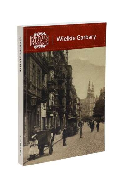 Kronika Miasta Poznania Wielkie Garbary