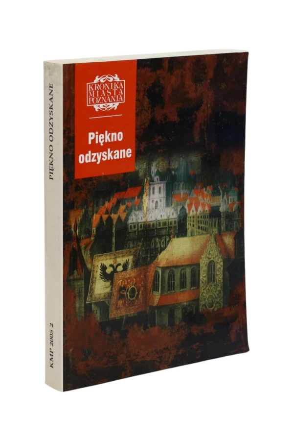 Kronika Miasta Poznania Piękno odzyskane