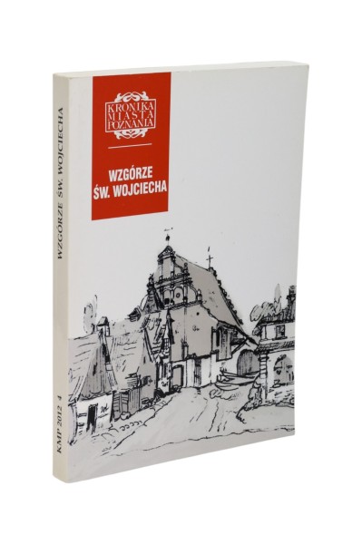 Kronika Miasta Poznania Wzgórze Św. Wojciecha