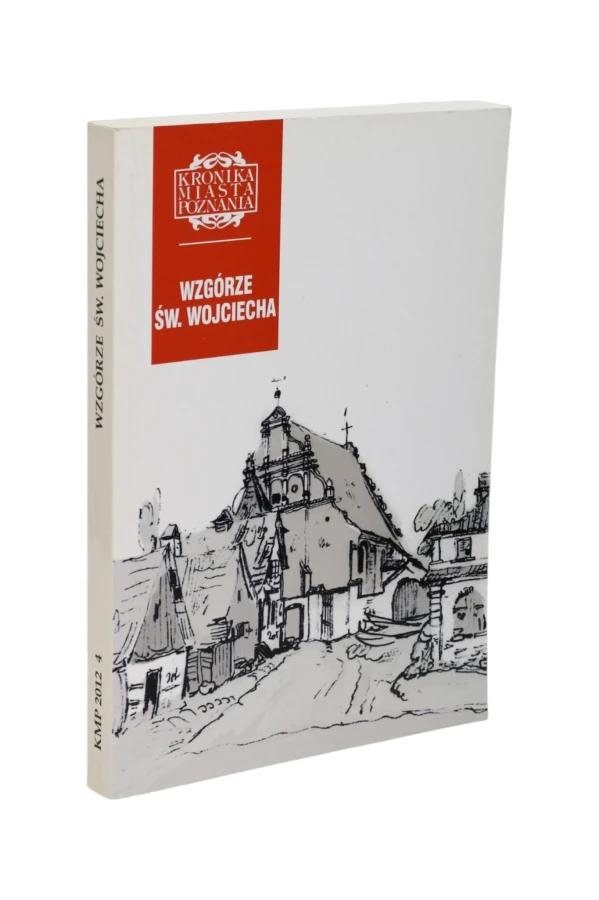 Kronika Miasta Poznania Wzgórze Św. Wojciecha