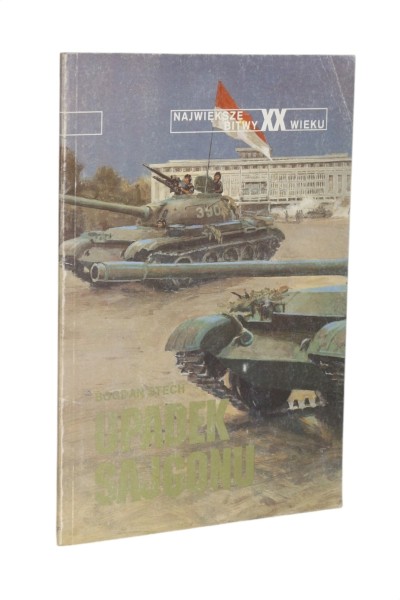 Największe bitwy XX wieku Upadek Sajgonu Stech