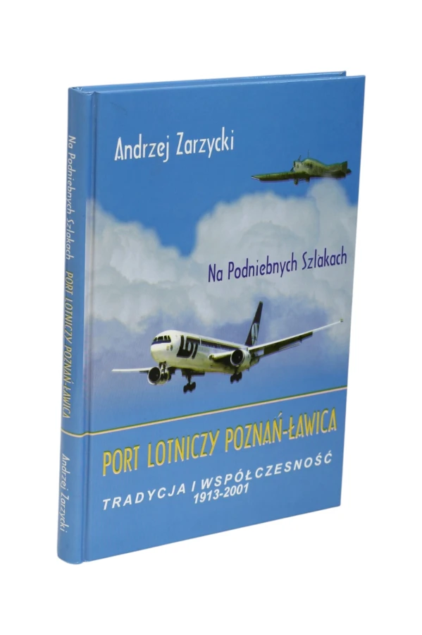 Na podniebnych szlakach Port lotniczy Poznań-Ławica Zarzycki