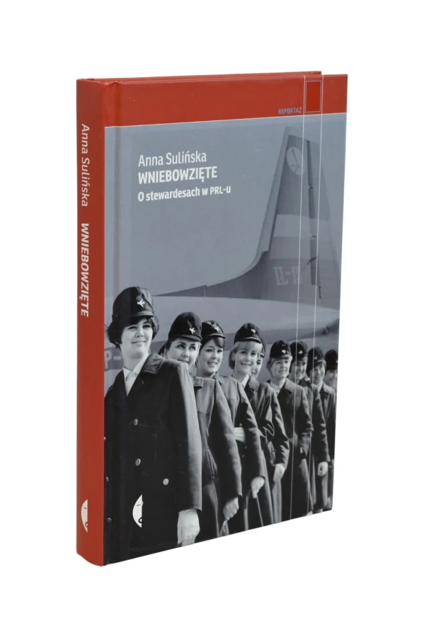 Wniebowzięte O stewardesach w PRL-u Sulińska