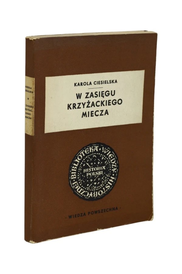 W zasięgu krzyżackiego miecza Ciesielska