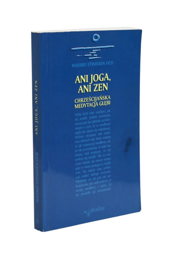 Ani joga, ani zen Chrześcijańska medytacja głębi Stinissen