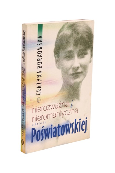 Nierozważna i nieromantyczna o Halinie Poświatowskiej Borkowska