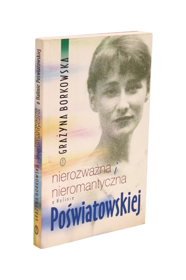 Nierozważna i nieromantyczna o Halinie Poświatowskiej Borkowska