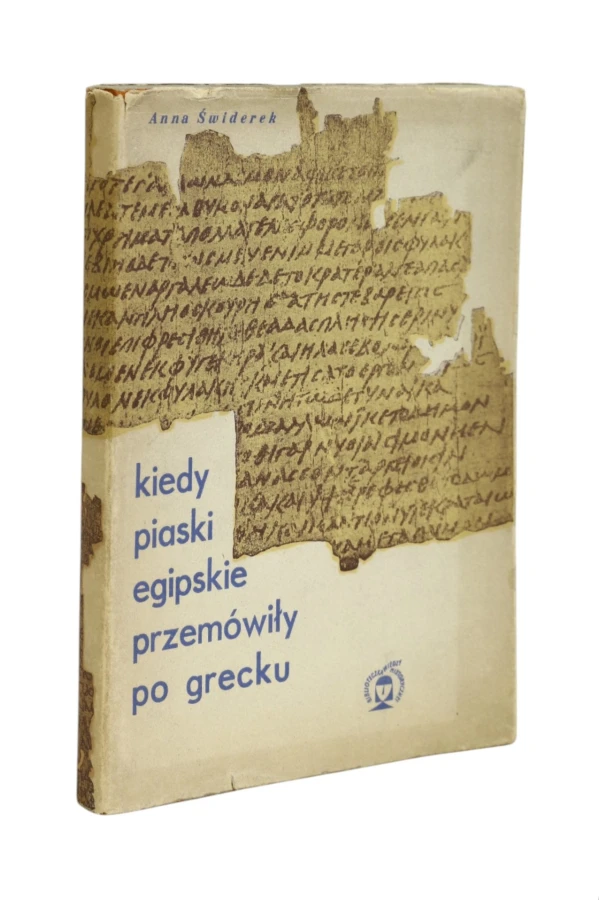 Kiedy piaski egipskie przemówiły po grecku Świderek
