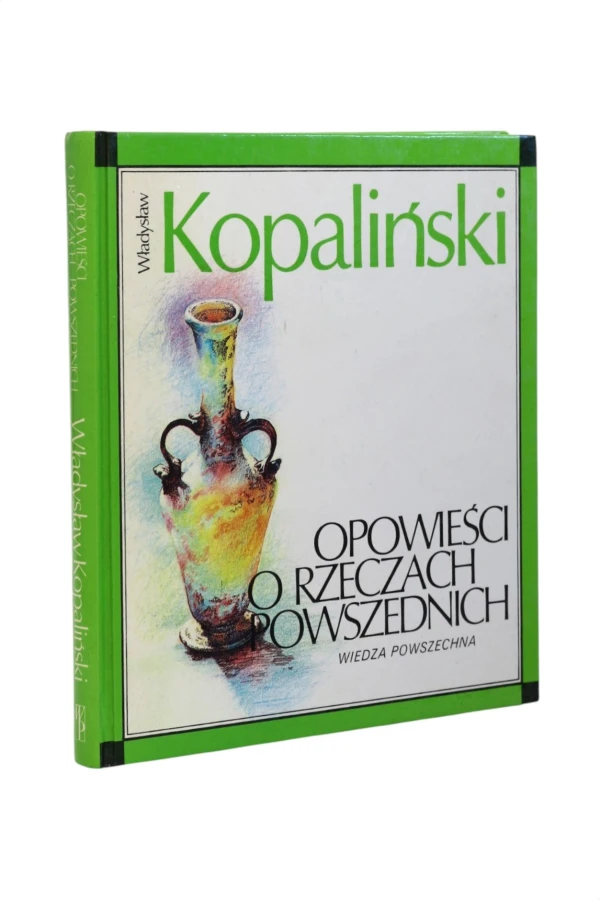 Opowieści o rzeczach powszednich Kopaliński