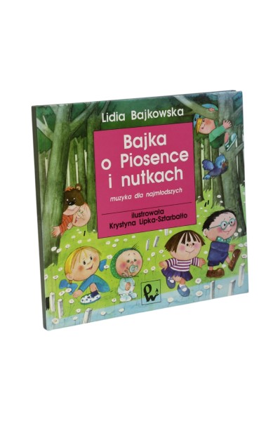 Bajka o Piosence i nutkach Bajkowska