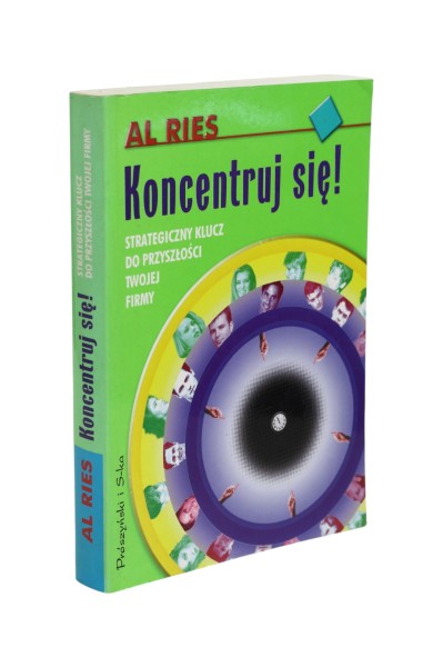 Koncentruj się! Al Ries