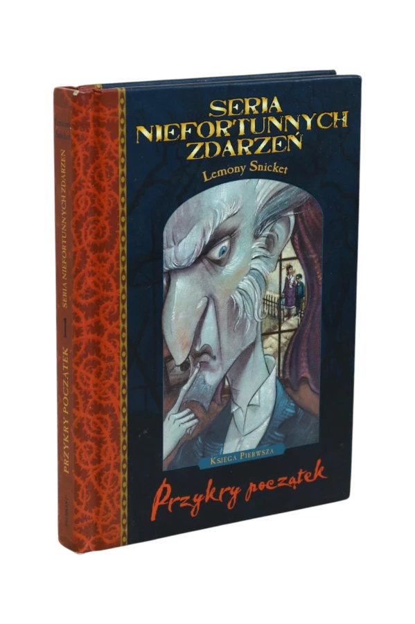 Seria niefortunnych zdarzeń Księga pierwsza Przykry początek Snicket