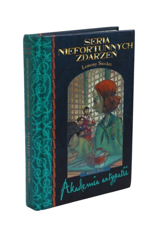 Seria niefortunnych zdarzeń Księga piąta Akademia antypatii Snicket