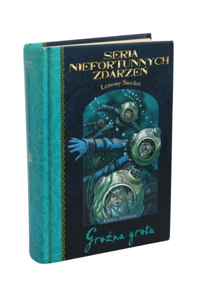 Seria niefortunnych zdarzeń Księga jedenasta Groźna grota Snicket