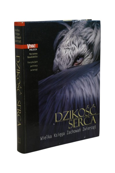 Dzikość serca Wielka Księga Zachowań Zwierząt Nowakowska