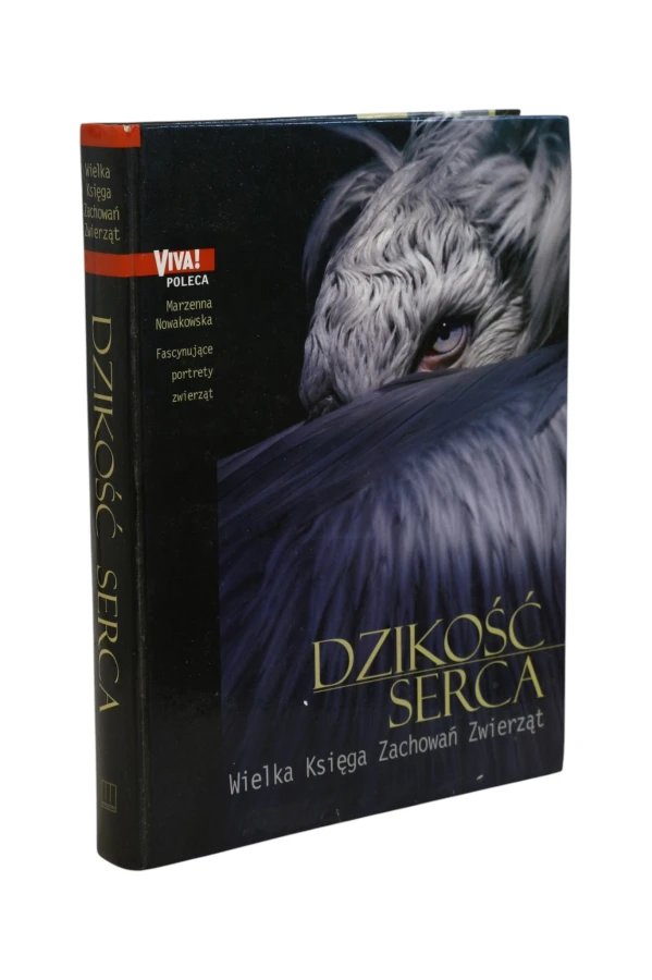Dzikość serca Wielka Księga Zachowań Zwierząt Nowakowska