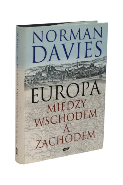 Europa Między wschodem a zachodem Davies
