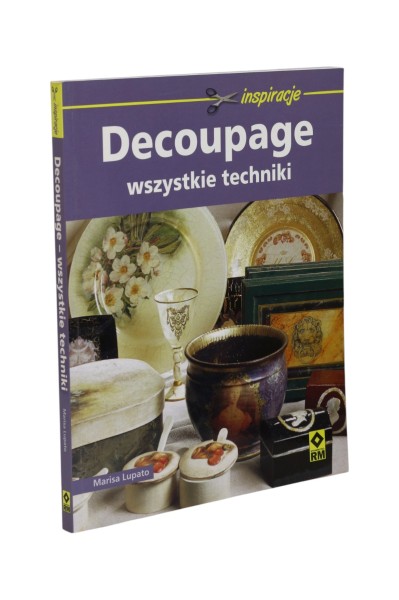 Decoupage wszystkie techniki Lupato
