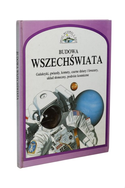 Świat wczoraj i dziś Budowa wszechświata