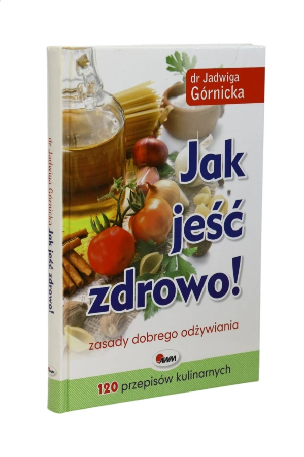 Jak jeść zdrowo! Górnicka