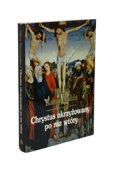 Chrystus ukrzyżowany po raz wtóry Kazantzakis