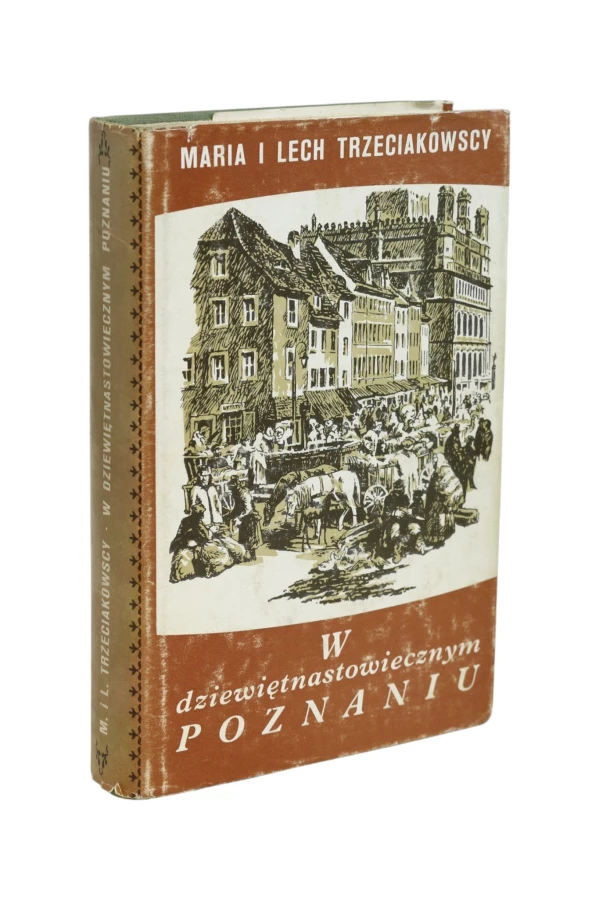 W dziewiętnastowiecznym Poznaniu Trzeciakowscy