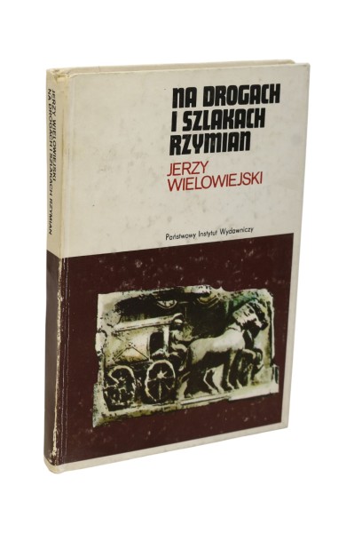 Na drogach i szlakach Rzymian Wielowiejski