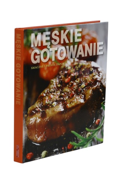 Męskie gotowanie  Smaczne i proste dania