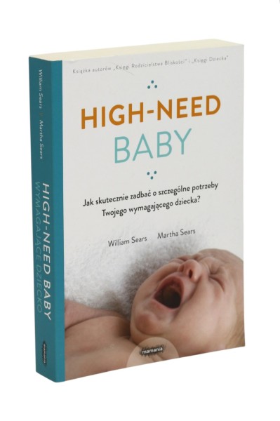 High-Need Baby  Jak skutecznie zadbać o potrzeby  Twojego dziecka